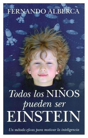TODOS LOS NIÑOS PUEDEN SER EINSTEIN | 9788496947795 | ALBERCA DE CASTRO,FERNANDO | Llibreria Online de Banyoles | Comprar llibres en català i castellà online