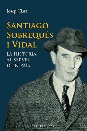 SANTIAGO SOBREQUES I VIDAL | 9788415267331 | CLARA, JOSEP | Llibreria L'Altell - Llibreria Online de Banyoles | Comprar llibres en català i castellà online - Llibreria de Girona