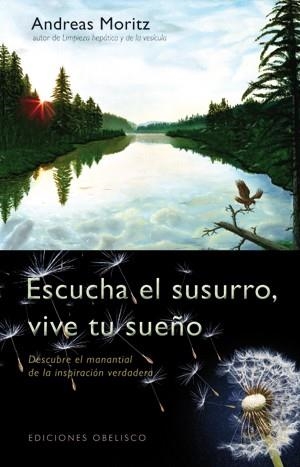 ESCUCHA EL SUSURRO VIVE TU SUEÑO | 9788497777803 | MORITZ,ANDREAS | Llibreria L'Altell - Llibreria Online de Banyoles | Comprar llibres en català i castellà online - Llibreria de Girona