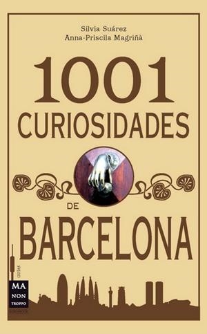 1001 CURIOSIDADES DE BARCELONA | 9788415256199 | SUAREZ,SILVIA/MAGRIÑA,ANNA-PRISCILA | Llibreria L'Altell - Llibreria Online de Banyoles | Comprar llibres en català i castellà online - Llibreria de Girona