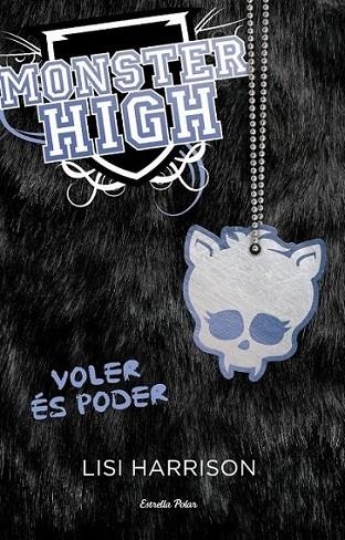 MONSTER HIGH 3. VOLER ÉS PODER | 9788499326528 | HARRISON, LISI | Llibreria L'Altell - Llibreria Online de Banyoles | Comprar llibres en català i castellà online - Llibreria de Girona
