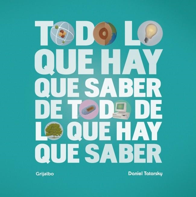 TODO LO QUE HAY QUE SABER DE TODO LO QUE HAY QUE SABER | 9788425346309 | TATARSKY, DANIEL | Llibreria L'Altell - Llibreria Online de Banyoles | Comprar llibres en català i castellà online - Llibreria de Girona