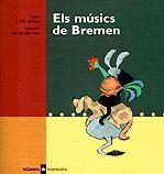 MUSICS DE BREMEN, ELS -TRAMOIETA- | 9788424609849 | GRIMM, JAKOB I WILHELM | Llibreria L'Altell - Llibreria Online de Banyoles | Comprar llibres en català i castellà online - Llibreria de Girona