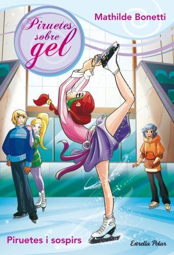 PIRUETES SOBRE GEL 2 | 9788499325750 | BONETTI, MAHILDE | Llibreria Online de Banyoles | Comprar llibres en català i castellà online