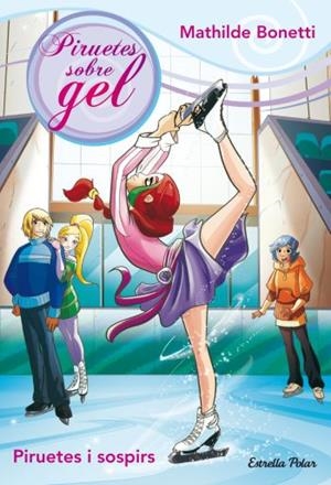 PIRUETES SOBRE GEL 2 | 9788499325750 | BONETTI, MAHILDE | Llibreria Online de Banyoles | Comprar llibres en català i castellà online