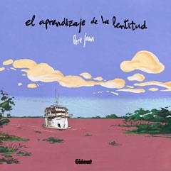 APRENDIZAJE DE LA LENTITUD,EL. LA EXPEDICION PARANA RA´ANGA | 9788499473338 | JOAN, PERE | Llibreria L'Altell - Llibreria Online de Banyoles | Comprar llibres en català i castellà online - Llibreria de Girona