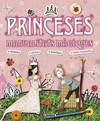 PRINCESES. MANUALITATS MÀGIQUES | 9788467712599 | PINNINGTON, ANDREA | Llibreria Online de Banyoles | Comprar llibres en català i castellà online