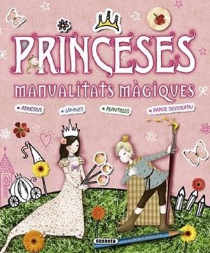 PRINCESES. MANUALITATS MÀGIQUES | 9788467712599 | PINNINGTON, ANDREA | Llibreria Online de Banyoles | Comprar llibres en català i castellà online