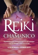 REIKI CHAMÁNICO | 9788496111974 | ROBERTS, LLYN/LEVY, ROBERT | Llibreria L'Altell - Llibreria Online de Banyoles | Comprar llibres en català i castellà online - Llibreria de Girona