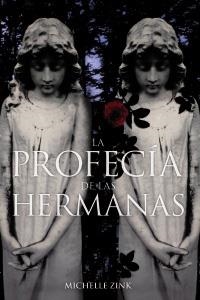 PROFECÍA DE LAS HERMANAS, LA | 9788466785402 | ZINK, MICHELLE | Llibreria L'Altell - Llibreria Online de Banyoles | Comprar llibres en català i castellà online - Llibreria de Girona