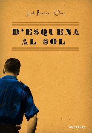 D'ESQUENA AL SOL | 9788492874484 | BORDAS I COCA, JORDI | Llibreria Online de Banyoles | Comprar llibres en català i castellà online