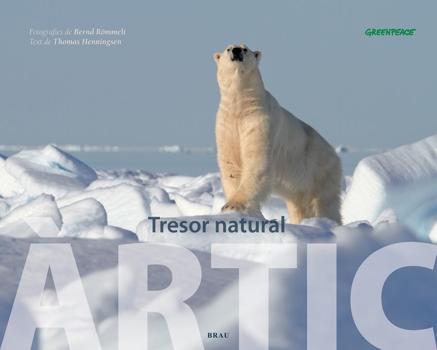 ÀRTIC, TRESOR NATURAL | 9788496905641 | HENNINGSEN, THOMAS | Llibreria L'Altell - Llibreria Online de Banyoles | Comprar llibres en català i castellà online - Llibreria de Girona