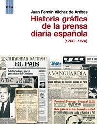 HISTORIA GRÁFICA DE LA PRENSA DIARIA ESPAÑOLA (1758 - 1976) | 9788490061428 | VÍLCHEZ DE ARRIBAS, JUAN FERMÍN | Llibreria L'Altell - Llibreria Online de Banyoles | Comprar llibres en català i castellà online - Llibreria de Girona