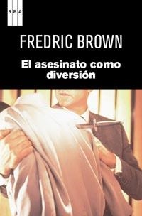 ASESINATO COMO DIVERSION, EL | 9788490061367 | BROWN, FREDRICK | Llibreria L'Altell - Llibreria Online de Banyoles | Comprar llibres en català i castellà online - Llibreria de Girona
