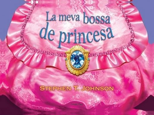 MEVA BOSSA DE PRINCESA, LA | 9788499325811 | T.JOHNSON, STEPHEN | Llibreria Online de Banyoles | Comprar llibres en català i castellà online
