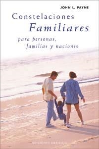 CONSTELACIONES FAMILIARES PARA PERSONAS, FAMILIAS Y NACIONES | 9788497773430 | PAYNE, JOHN | Llibreria L'Altell - Llibreria Online de Banyoles | Comprar llibres en català i castellà online - Llibreria de Girona
