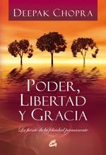 PODER, LIBERTAD Y GRACIA | 9788484452478 | CHOPRA, DEEPAK | Llibreria L'Altell - Llibreria Online de Banyoles | Comprar llibres en català i castellà online - Llibreria de Girona
