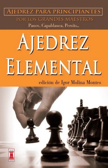 AJEDREZ ELEMENTAL | 9788499171418 | MOLINA MONTES, IGOR | Llibreria L'Altell - Llibreria Online de Banyoles | Comprar llibres en català i castellà online - Llibreria de Girona