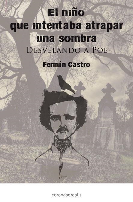 NIÑO QUE INTENTABA ATRAPAR UNA SOMBRA, EL. DESVELANDO A POE | 9788415306641 | CASTRO GONZÁLEZ, FERMÍN | Llibreria L'Altell - Llibreria Online de Banyoles | Comprar llibres en català i castellà online - Llibreria de Girona