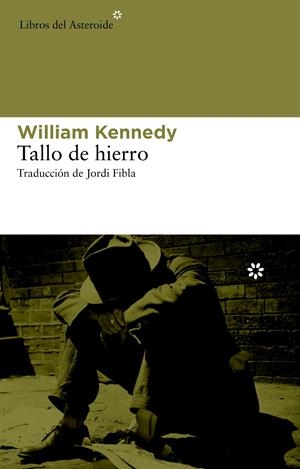 TALLO DE HIERRO | 9788492663484 | KENNEDY, WILLIAM | Llibreria L'Altell - Llibreria Online de Banyoles | Comprar llibres en català i castellà online - Llibreria de Girona
