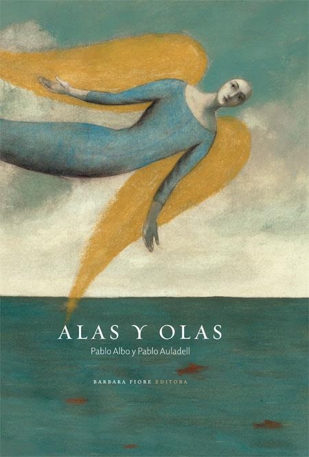ALAS Y OLAS | 9788415208044 | ALBO, PABLO / AULADELL, PABLO | Llibreria L'Altell - Llibreria Online de Banyoles | Comprar llibres en català i castellà online - Llibreria de Girona