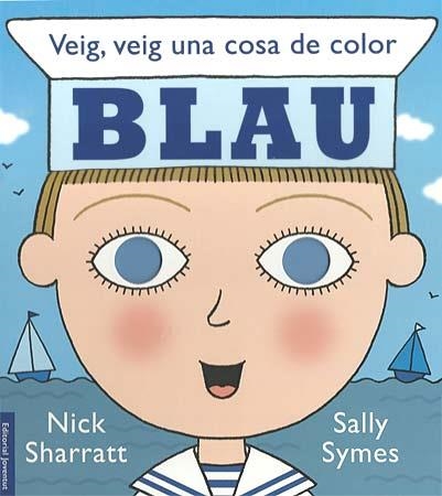 VEIG, VEIG UNA COSA DE COLOR ... BLAU | 9788426138439 | NICK SHARRATT / SALLY SYMES | Llibreria L'Altell - Llibreria Online de Banyoles | Comprar llibres en català i castellà online - Llibreria de Girona