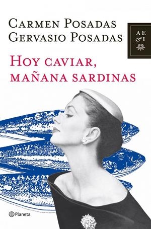 HOY CAVIAR, MAÑANA SARDINAS | 9788408107101 | POSADAS, CARMEN / POSADAS, GERVASIO | Llibreria L'Altell - Llibreria Online de Banyoles | Comprar llibres en català i castellà online - Llibreria de Girona