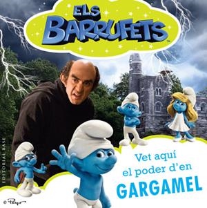 BARRUFETS, ELS. VET AQUI EL PODER D'EN GARGAMEL | 9788415267416 | PEYO | Llibreria Online de Banyoles | Comprar llibres en català i castellà online
