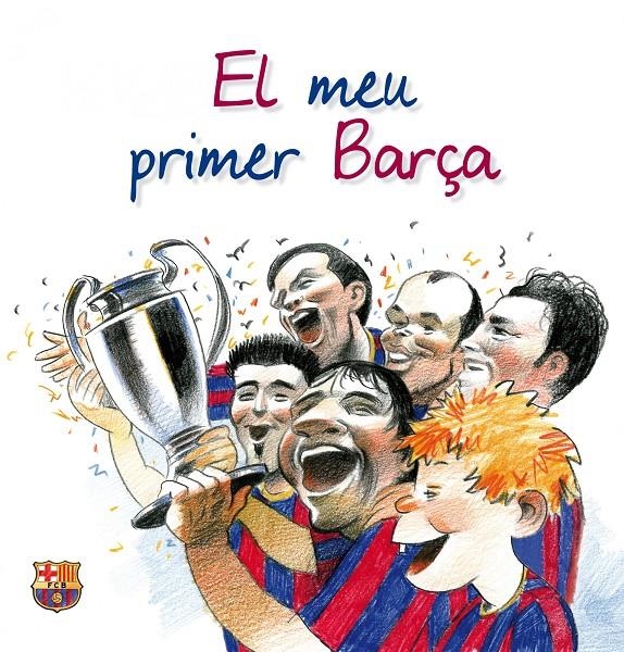 MEU PRIMER BARÇA, EL (CONTE INFANTIL) | 9788497858137 | ALBERT DE LA TORRE FORNELL/DAVID ANDREU BACH | Llibreria Online de Banyoles | Comprar llibres en català i castellà online