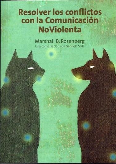 RESOLVER LOS CONFLICTOS CON LA COMUNICACIÓN NOVIOLENTA | 9788415053057 | B.ROSENBERG, MARSHALL | Llibreria L'Altell - Llibreria Online de Banyoles | Comprar llibres en català i castellà online - Llibreria de Girona