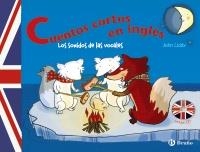 CUENTOS CORTOS EN INGLÉS. LOS SONIDOS DE LAS VOCALES | 9788421684405 | LIDDY, JOHN | Llibreria L'Altell - Llibreria Online de Banyoles | Comprar llibres en català i castellà online - Llibreria de Girona