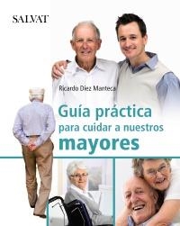 GUÍA PRACTICA PARA CUIDAR A NUESTROS MAYORES | 9788421686775 | DÍEZ MANTECA, RICARDO | Llibreria L'Altell - Llibreria Online de Banyoles | Comprar llibres en català i castellà online - Llibreria de Girona