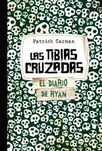 TIBIAS CRUZADAS, LAS. EL DIARIO DE RYAN | 9788421686591 | CARMAN, PATRICK | Llibreria L'Altell - Llibreria Online de Banyoles | Comprar llibres en català i castellà online - Llibreria de Girona