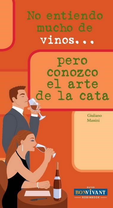 NO ENTIENDO MUCHO DE VINOS... PERO DOMINO EL ARTE DE LA CATA | 9788496054509 | MASSINI, GIULIANO | Llibreria L'Altell - Llibreria Online de Banyoles | Comprar llibres en català i castellà online - Llibreria de Girona