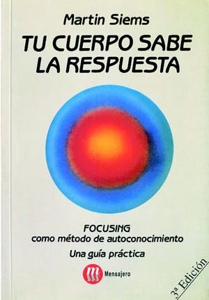 TU CUERPO SABE LA RESPUESTA: FOCUSING | 9788427117150 | SIEMS, MARTIN | Llibreria Online de Banyoles | Comprar llibres en català i castellà online