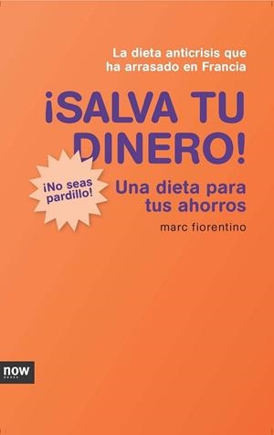 ¿SALVA TU DINERO! UNA DIETA PARA TUS AHORROS | 9788493904616 | FIORENTINO, MARC | Llibreria Online de Banyoles | Comprar llibres en català i castellà online