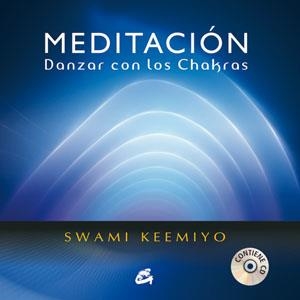 MEDITACIÓN DANZAR CON LOS CHAKRAS | 9788484454113 | KEEMIYO, SWAMI | Llibreria L'Altell - Llibreria Online de Banyoles | Comprar llibres en català i castellà online - Llibreria de Girona