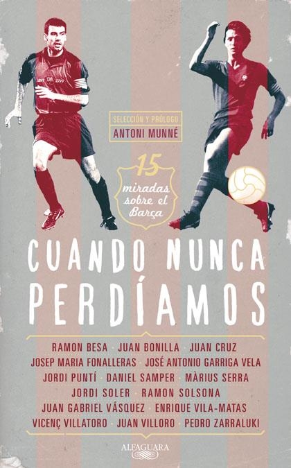 CUANDO NUNCA PERDIAMOS | 9788420407142 | MUNNE,ANTONIO | Llibreria L'Altell - Llibreria Online de Banyoles | Comprar llibres en català i castellà online - Llibreria de Girona