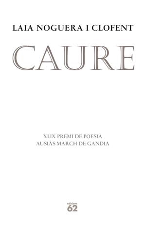 CAURE PREMI AUSIAS MARCH 2011 | 9788429768770 | NOGUERA I CLOFENT, LAIA | Llibreria Online de Banyoles | Comprar llibres en català i castellà online