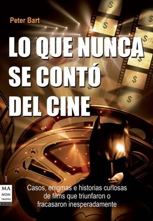 QUE NUNCA SE CONTÓ DEL CINE, LO | 9788415256236 | BART, PETER | Llibreria L'Altell - Llibreria Online de Banyoles | Comprar llibres en català i castellà online - Llibreria de Girona