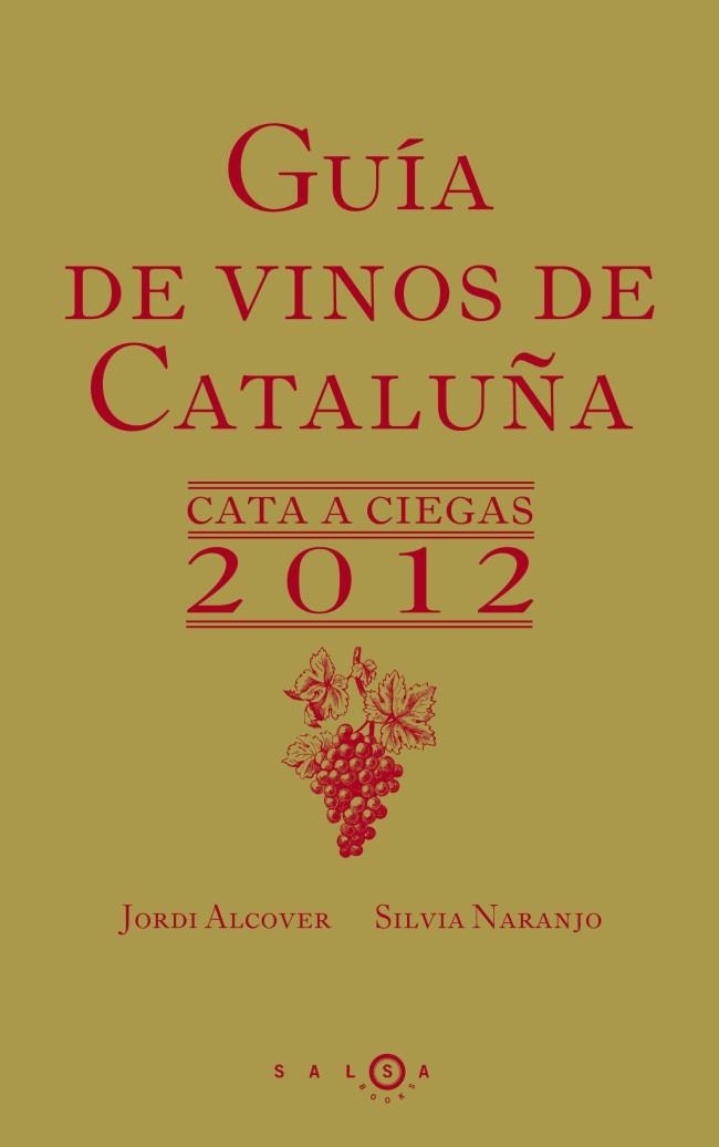 GUÍA DE VINOS DE CATALUÑA 2012 | 9788415193067 | SILVIA NARANJO/JORDI ALCOVER | Llibreria L'Altell - Llibreria Online de Banyoles | Comprar llibres en català i castellà online - Llibreria de Girona