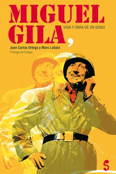 MIGUEL GILA, VIDA Y OBRA DE UN GENIO | 9788493943325 | ORTEGA MORENO, JUAN CARLOS/LOBATO, MARC/GILA, MIGU | Llibreria L'Altell - Llibreria Online de Banyoles | Comprar llibres en català i castellà online - Llibreria de Girona