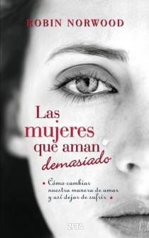 MUJERES QUE AMAN DEMASIADO | 9788498725803 | NORWOOD, ROBIN | Llibreria L'Altell - Llibreria Online de Banyoles | Comprar llibres en català i castellà online - Llibreria de Girona