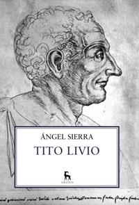 TITO LIVIO | 9788424923365 | SIERRA, ÁNGEL | Llibreria L'Altell - Llibreria Online de Banyoles | Comprar llibres en català i castellà online - Llibreria de Girona