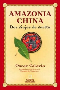AMAZONIA - CHINA. DOS VIAJES DE VUELTA | 9788482980577 | CALAVIA, OSCAR | Llibreria L'Altell - Llibreria Online de Banyoles | Comprar llibres en català i castellà online - Llibreria de Girona