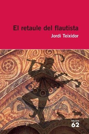 RETAULE DEL FLAUTISTA, EL | 9788492672417 | TEIXIDOR, JORDI | Llibreria L'Altell - Llibreria Online de Banyoles | Comprar llibres en català i castellà online - Llibreria de Girona