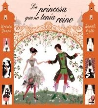 PRINCESA QUE NO TENÍA REINO, LA | 9788421686430 | JONES, URSULA / GIBB, SARAH | Llibreria L'Altell - Llibreria Online de Banyoles | Comprar llibres en català i castellà online - Llibreria de Girona