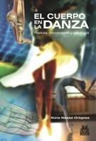 CUERPO EN LA DANZA | 9788499100975 | MASSÓ ORTIGOSA, NÚRIA | Llibreria L'Altell - Llibreria Online de Banyoles | Comprar llibres en català i castellà online - Llibreria de Girona