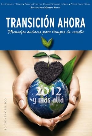 TRANSICIÓN AHORA: 2012 Y MÁS ALLÁ | 9788497778015 | CARROLL,L/CORI, P/CONSEJO SUPREMO DE SIRIO/LEWIS,P | Llibreria L'Altell - Llibreria Online de Banyoles | Comprar llibres en català i castellà online - Llibreria de Girona