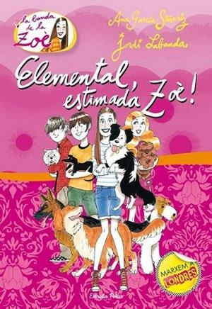 ELEMENTAL, ESTIMADA ZOÈ! | 9788499325415 | GARCÍA, ANA /  LABANDA, JORDI | Llibreria L'Altell - Llibreria Online de Banyoles | Comprar llibres en català i castellà online - Llibreria de Girona